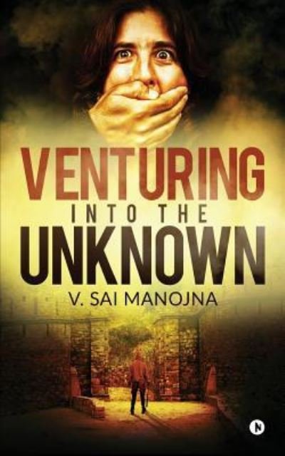 Cover for Sai Manojna · Venturing Into the Unknown (Pocketbok) (2018)