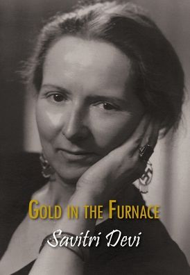 Cover for Savitri Devi · Gold in the Furnace (Hardcover Book) (2021)