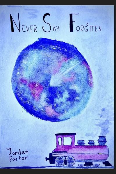 Cover for Jordan Pastor · Never Say Forgotten (Paperback Book) (2018)