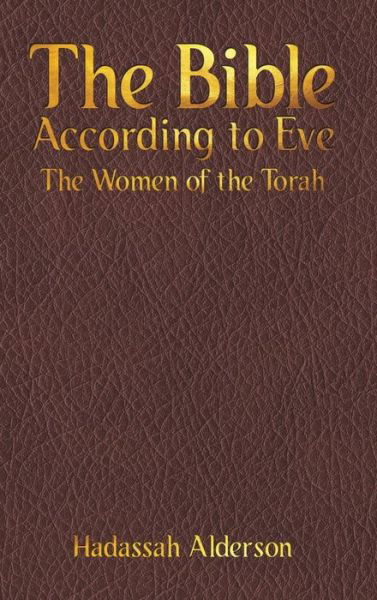 Cover for Hadassah Alderson · The Bible According to Eve (Hardcover bog) (2020)