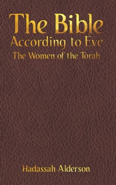 Cover for Hadassah Alderson · The Bible According to Eve (Hardcover Book) (2020)