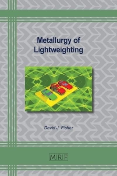 Cover for David Fisher · Metallurgy of Lightweighting (Book) (2022)