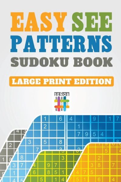 Cover for Senor Sudoku · Easy See Patterns Sudoku Book Large Print Edition (Paperback Book) (2019)