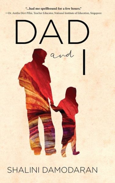 Dad and I - Shalini Damodaran - Books - Koehler Books - 9781646630127 - January 24, 2020