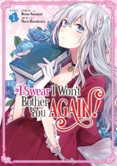 Cover for Reina Soratani · I Swear I Won't Bother You Again! (Manga) Vol. 1 - I Swear I Won't Bother You Again! (Manga) (Paperback Book) (2021)