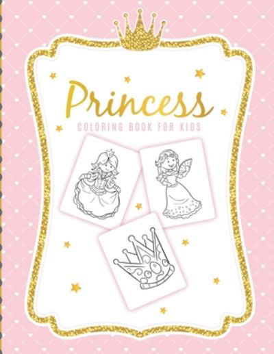 Cover for Paige Cooper · Princess Coloring Book For Kids: For Girls Ages 3-9 - Toddlers - Activity Set - Crafts and Games (Taschenbuch) (2020)