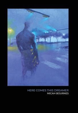 Cover for Micah Bournes · Here Comes This Dreamer (Hardcover Book) (2020)