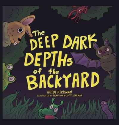Cover for Heidi Kirkman · Deep Dark Depths of the Backyard (Book) (2021)