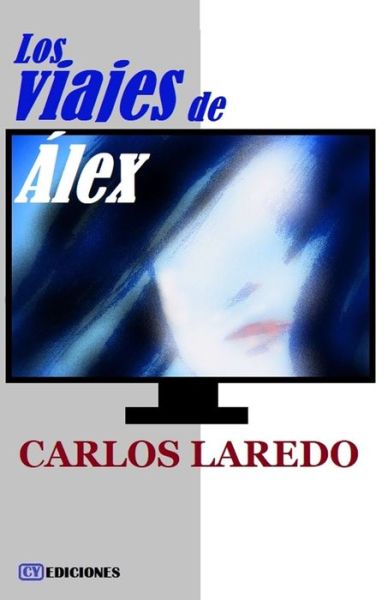 Cover for Carlos Laredo · Los viajes de Alex (Paperback Book) (2019)