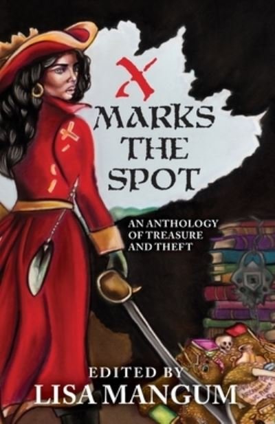 Cover for L V Bell · X Marks the Spot: An Anthology of Treasure and Theft (Paperback Book) (2020)