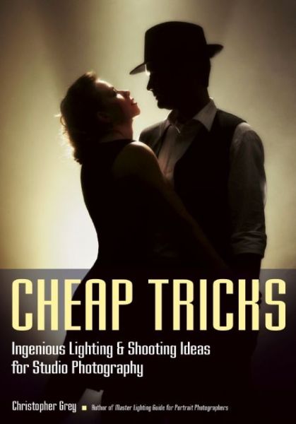 Cover for Christopher Grey · Cheap Tricks: Ingenious Lighting &amp; Shooting Ideas for Studio Photography (Paperback Book) (2016)