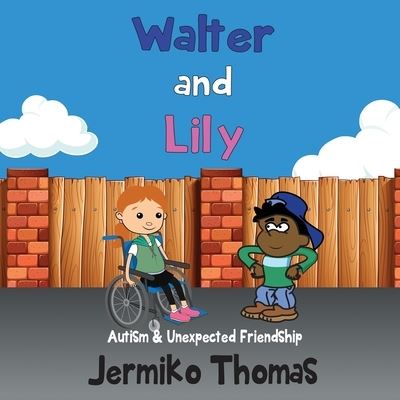 Cover for Jermiko Thomas · Walter &amp; Lily- Autism &amp; Unexpected Friendship (Paperback Book) (2019)