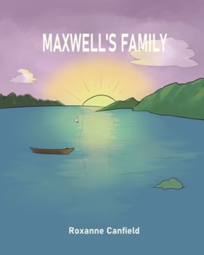 Cover for Roxanne Canfield · Maxwell's Family (Book) (2022)