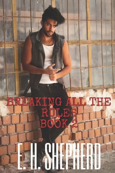 Breaking All the Rules - Shepherd - Bücher - Independently Published - 9781693694127 - 4. Oktober 2019