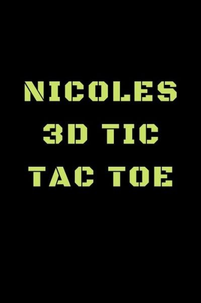 Nicoles 3D Tic Tac Toe - Awesome Games - Boeken - Independently Published - 9781698868127 - 10 oktober 2019