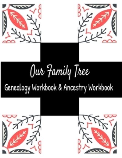 Cover for Kanig Designs · Our Family Tree Genealogy Workbook &amp; Ancestry Tracker (Paperback Book) (2019)