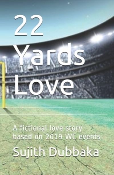 Cover for Sujith Dubbaka · 22 Yards Love (Paperback Book) (2019)