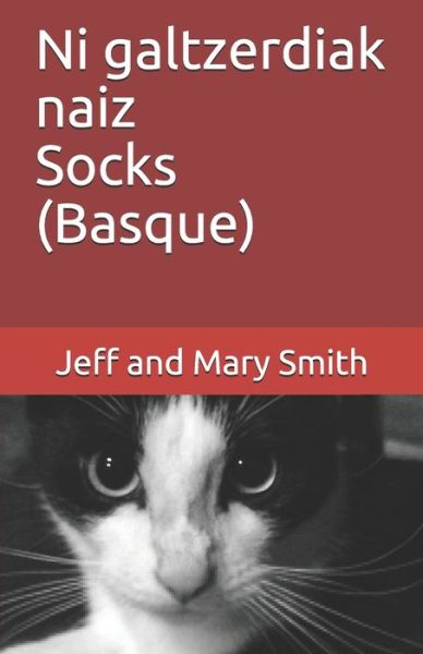 Cover for Jeff and Mary Smith · Ni galtzerdiak naiz Socks (Basque) (Pocketbok) (2019)