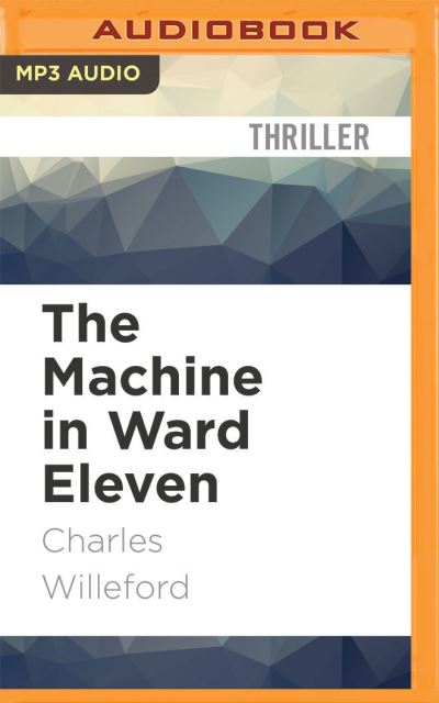 Cover for Charles Willeford · The Machine in Ward Eleven (CD) (2021)