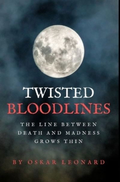 Cover for Oskar Leonard · Twisted Bloodlines (Hardcover Book) (2020)