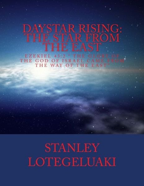 Daystar Rising - Stanley Ole Lotegeluaki - Bøger - Createspace Independent Publishing Platf - 9781717051127 - 14. april 2018
