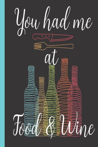 Cover for T Armand · You Had Me at Food &amp; Wine (Paperback Book) (2018)