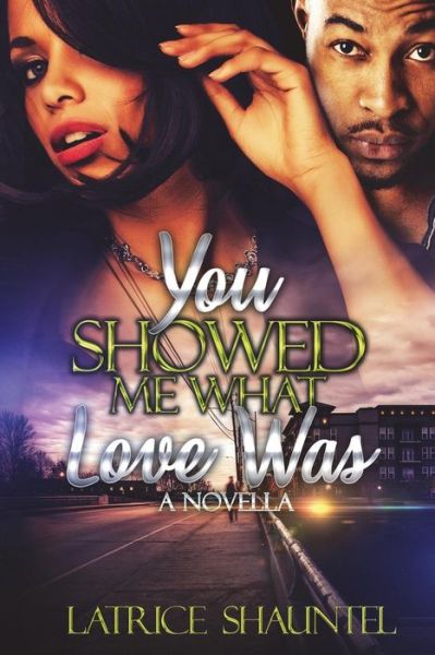 Cover for Latrice Shauntel · You Showed Me What Love Was (Paperback Book) (2018)