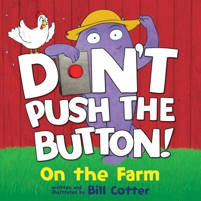 Cover for Bill Cotter · Don't Push the Button: On the Farm (Board book) (2024)