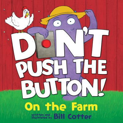 Don't Push the Button: On the Farm - Bill Cotter - Książki - Sourcebooks, Inc - 9781728277127 - 5 marca 2024