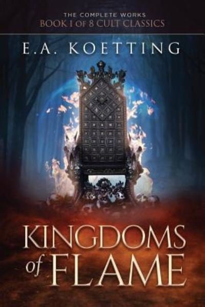 Cover for E a Koetting · Kingdoms of Flame (Paperback Book) (2018)