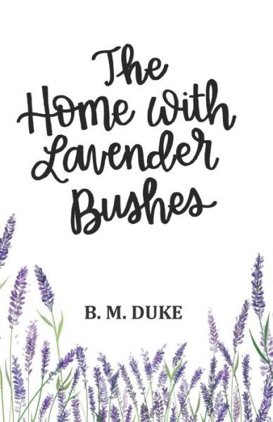 Cover for B M Duke · The Home with Lavender Bushes (Paperback Book) (2018)