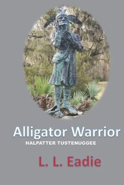 Cover for L. L. Eadie · Alligator Warrior (Bog) (2020)