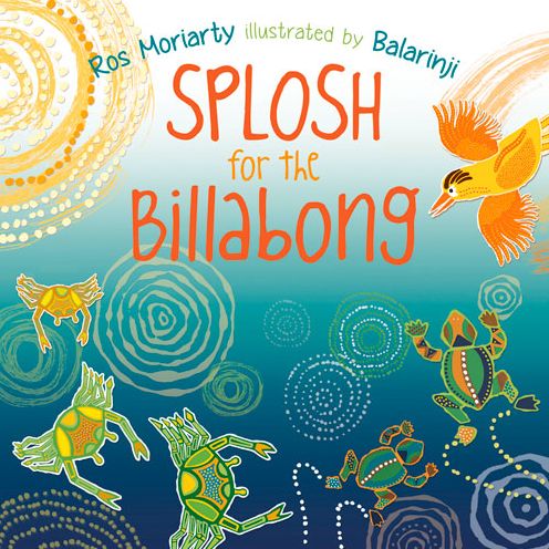 Cover for Ros Moriarty · Splosh for the Billabong (Paperback Book) (2015)