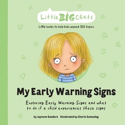 Cover for Jayneen Sanders · My Early Warning Signs: Exploring Early Warning Signs and what to do if a child experiences these signs - Little Big Chats (Pocketbok) (2021)