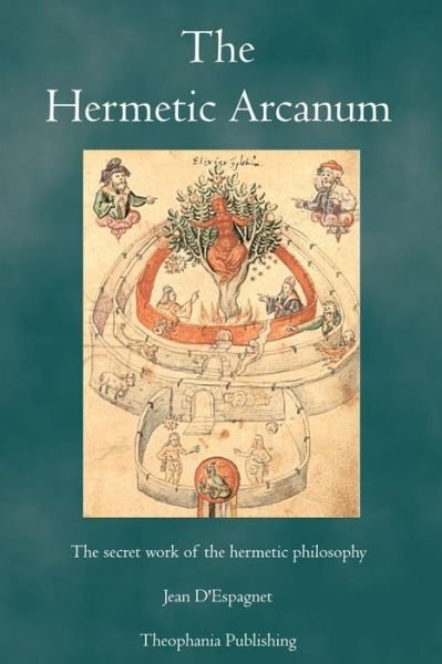 Cover for Jean D'espagnet · The Hermetic Arcanum: the Secret Work of the Hermetic Philosophy (Pocketbok) (2011)
