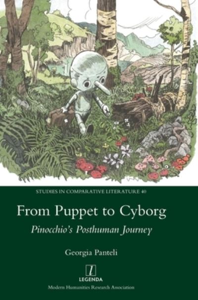 From Puppet to Cyborg: Pinocchio's Posthuman Journey - Studies in Comparative Literature - Georgia Panteli - Books - Legenda - 9781781887127 - April 25, 2022