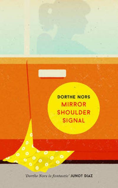 Cover for Dorthe Nors · Mirror, Shoulder, Signal (Pocketbok) (2017)