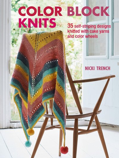 Cover for Nicki Trench · Color Block Knits: 35 Self-Striping Designs Knitted with Cake Yarns and Color Wheels (Paperback Book) (2019)