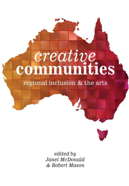 Cover for Janet McDonald · Creative Communities: Regional Inclusion and the Arts (Pocketbok) (2016)