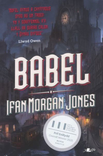 Babel - Ifan Morgan Jones - Livros - Y Lolfa - 9781784617127 - 31 de julho de 2019