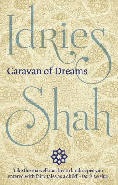 Caravan of Dreams - Idries Shah - Livros - ISF Publishing - 9781784790127 - 1 de junho de 2015