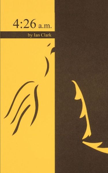 Cover for Ian Clark · 4: 26 a.m. (Paperback Book) (2015)