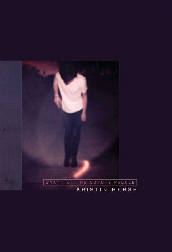 Cover for Kristin Hersh · Wyatt at the Coyote Palace (Hardcover Book) (2016)