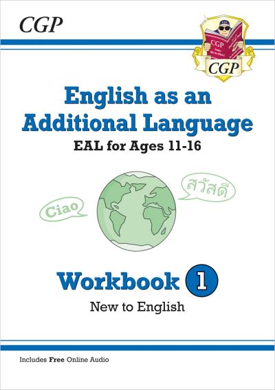 English as an Additional Language (EAL) for Ages 11-16 - Workbook 1 (New to English) - CGP EAL - CGP Books - Books - Coordination Group Publications Ltd (CGP - 9781789089127 - August 19, 2022