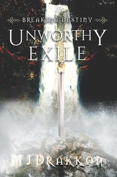Cover for Mj Drakkon · Unworthy Exile - Breaking Destiny (Paperback Bog) (2019)