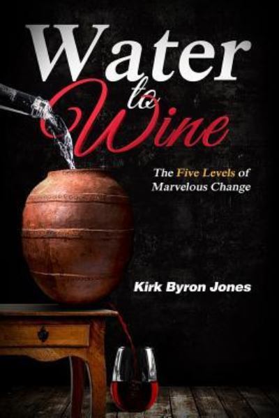 Cover for Kirk Byron Jones · Water to Wine (Pocketbok) (2019)