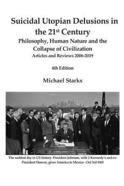 Suicidal Utopian Delusions in the 21st Century - Michael Starks - Books - Independently Published - 9781796542127 - February 10, 2019
