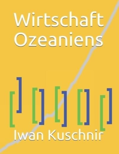 Cover for Iwan Kuschnir · Wirtschaft Ozeaniens (Paperback Book) (2019)