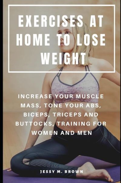 Cover for Jessy M Brown · Exercises at Home to Lose Weight (Paperback Book) (2019)