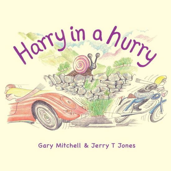 Harry in a Hurry - Gary Mitchell - Books - Troubador Publishing - 9781838592127 - February 28, 2020